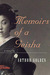 Memoirs of a Geisha by Arthur Golden