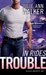 In Rides Trouble (Black Knights, Inc., #2) by Julie Ann Walker