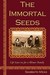 The Immortal Seeds Life Goes on for a Khmer Family by Sambath Meas