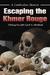 Escaping the Khmer Rouge A Cambodian Memoir by Chileng Pa