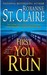 First You Run (Bullet Catcher, #4) by Roxanne St. Claire