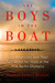 The Boys in the Boat Nine Americans and Their Epic Quest for Gold at the 1936 Berlin Olympics by Daniel James Brown