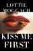 Kiss Me First by Lottie Moggach