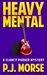 Heavy Mental A Clancy Parker Mystery by P.J. Morse