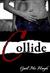 Collide (Collide, #1) by Gail McHugh