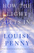 How the Light Gets In (Chief Inspector Armand Gamache, #9) by Louise Penny