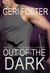 Out of the Dark (Falcon, #1) by Geri Foster