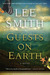 Guests on Earth by Lee Smith