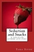 Seduction and Snacks (Chocolate Lovers, #1) by Tara Sivec