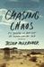 Chasing Chaos My Decade In and Out of Humanitarian Aid by Jessica Alexander