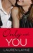 Only with You (The Best Mistake, #1) by Lauren Layne