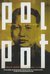 Pol Pot Anatomy of a Nightmare by Philip Short