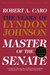 Master of the Senate (The Years of Lyndon Johnson, #3) by Robert A. Caro