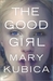 The Good Girl by Mary Kubica