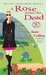 A Rose from the Dead (A Flower Shop Mysteries, #6) by Kate Collins