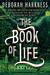 The Book of Life (All Souls Trilogy, #3) by Deborah Harkness