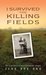 I Survived the Killing Fields The True Life Story of a Cambodian Refugee by Seng Kok Ung