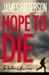 Hope to Die (Alex Cross) by James Patterson