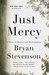 Just Mercy A Story of Justice and Redemption by Bryan Stevenson