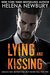 Lying and Kissing (Undercover, #1-3) by Helena Newbury