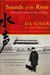 Sounds of the River A Young Man's University Days in Beijing by Da Chen