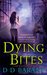 Dying Bites (The Bloodhound Files, #1) by D.D. Barant