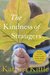 The Kindness of Strangers by Katrina Kittle