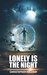 Lonely is the Night A Short Story by Christopher Holliday