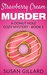 Strawberry Cream Murder (Donut Hole Mystery #1) by Susan Gillard