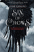 Six of Crows (Six of Crows, #1) by Leigh Bardugo