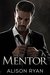 The Mentor (Necessary Lies, #1) by Alison Ryan