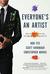 Everyone's An Artist (or At Least They Should Be) How Creativity Gives You the Edge in Everything You Do by Ron Tite