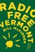 Radio Free Vermont A Fable of Resistance by Bill McKibben