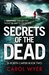 Secrets of the Dead A serial killer thriller that will have you hooked (Detective Robyn Carter crime thriller series Book 2) by Carol Wyer