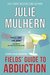 Fields' Guide to Abduction (Poppy Fields Adventures #1) by Julie Mulhern