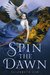 Spin the Dawn (The Blood of Stars, #1) by Elizabeth Lim