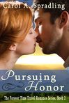 Hunter Morgan is intelligent, handsome, and in love with Honor Moran.  She has never given any indications that she would accept his marriage proposal, but medical school is over and Hunter needs to make his intentions known.  All set to pop the question, he sees her nervously enter a dark alleyway known for ruthless activity.  Hunter fears for her safety, and charges into the shadows after her.  How could he know that his chivalrous act would launch him two hundred and fifty years into the past?

Honor had no idea it was possible to bring someone along with her when she traveled through time.  She never wanted to hurt anyone during her stay in the future, especially Hunter.  For two years, she has evaded his good looks and attention, but now, he lays unconscious at her feet, and has no way to return to his time.

Thrown back to a time as foreign to him as the means in which he got there, Hunter is determined to prove he is suited for anything as long as he has Honor's heart.  Her growing feelings for him are threatened when her mysterious sister interrupts their chance for happiness.  Honor will stop at nothing to prove her love for Hunter.  And Hunter, he may have won the heart of the woman he loves, but is he willing to stay in a time that is not his own?
