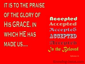 Ephesians 1:6 He Mad Us Accepted in the Beloved (red)