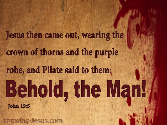 John 19:5 Behold The Man (brown)