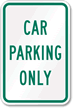 CAR PARKING ONLY Sign