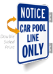 Notice, Car Pool Line Only Double Sided Sign