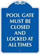 Pool Gate Must Be Closed Sign