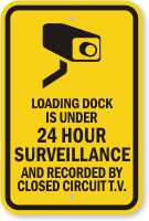 Loading Dock Is Under 24 Hours Surveillance Sign