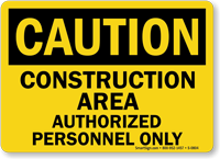 Caution Construction Authorized Personnel Sign