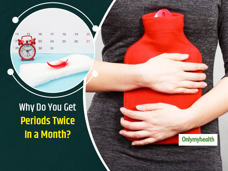 Are You Getting Periods Twice In A Month? Here Are Some Possible ...