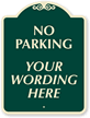 No Parking [your wording], Burgundy (24 in.) Parking Sign