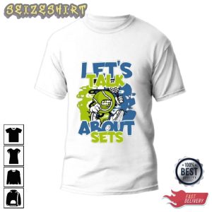 Let’s Talk Tennis About Sets HOT Graphic Tee