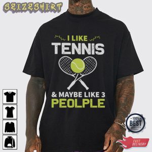 I Like Tennis And Make Like 3 People T-Shirt