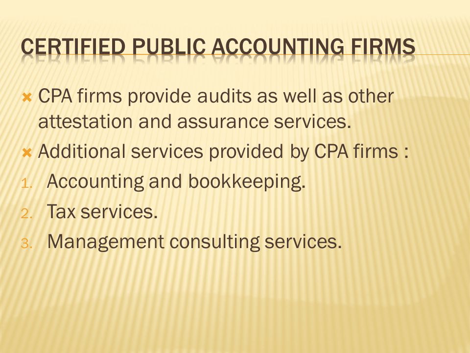 CPA firms provide audits as well as ...