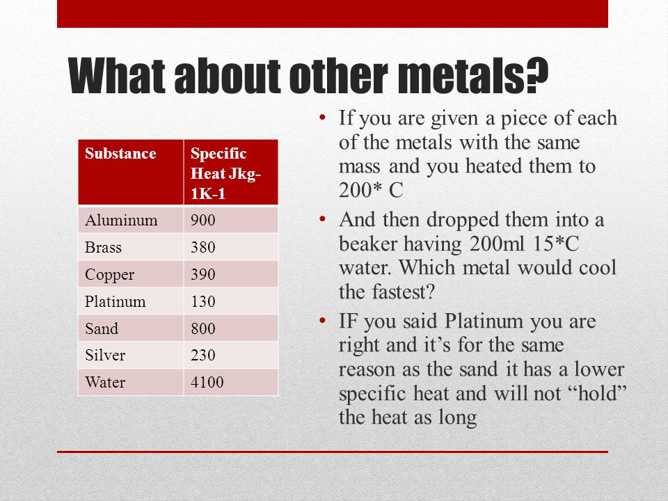 Specific Heat and Thermal Flow. Specific Heat The heat required to ...